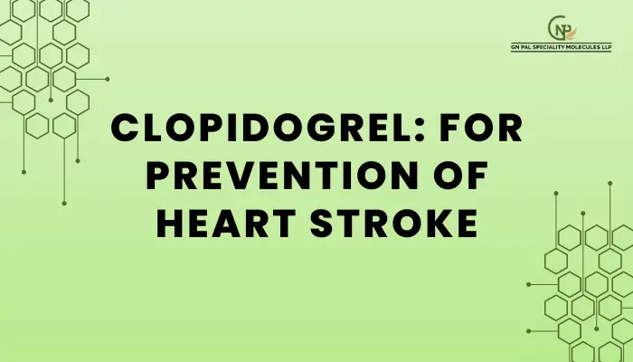 Clopidogrel: For prevention of heart stroke